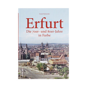 Erfurt - Die 70er und 80er Jahre