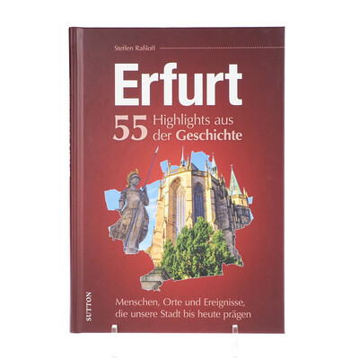 Erfurt - 55 Highlights aus der Geschichte
