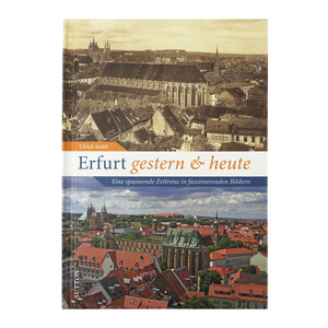 Erfurt gestern & heute