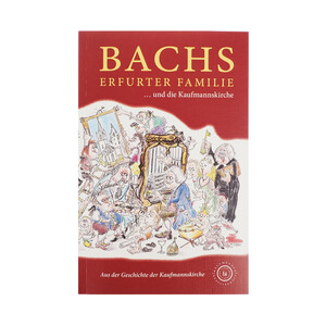 Bachs Erfurter Familie ... und die Kaufmannskiche