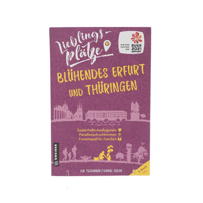 Lieblingsplätze - Blühendes Erfurt und Thüringen