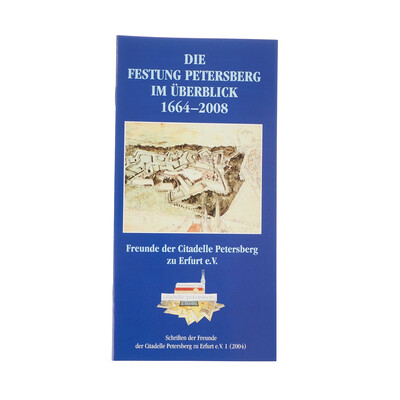Die Festung Petersberg im Überblick 1664 - 2008